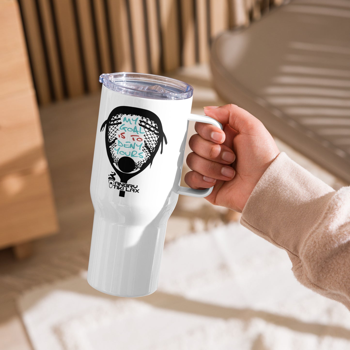 My goal is to deny yours lacrosse Travel mug with a handle