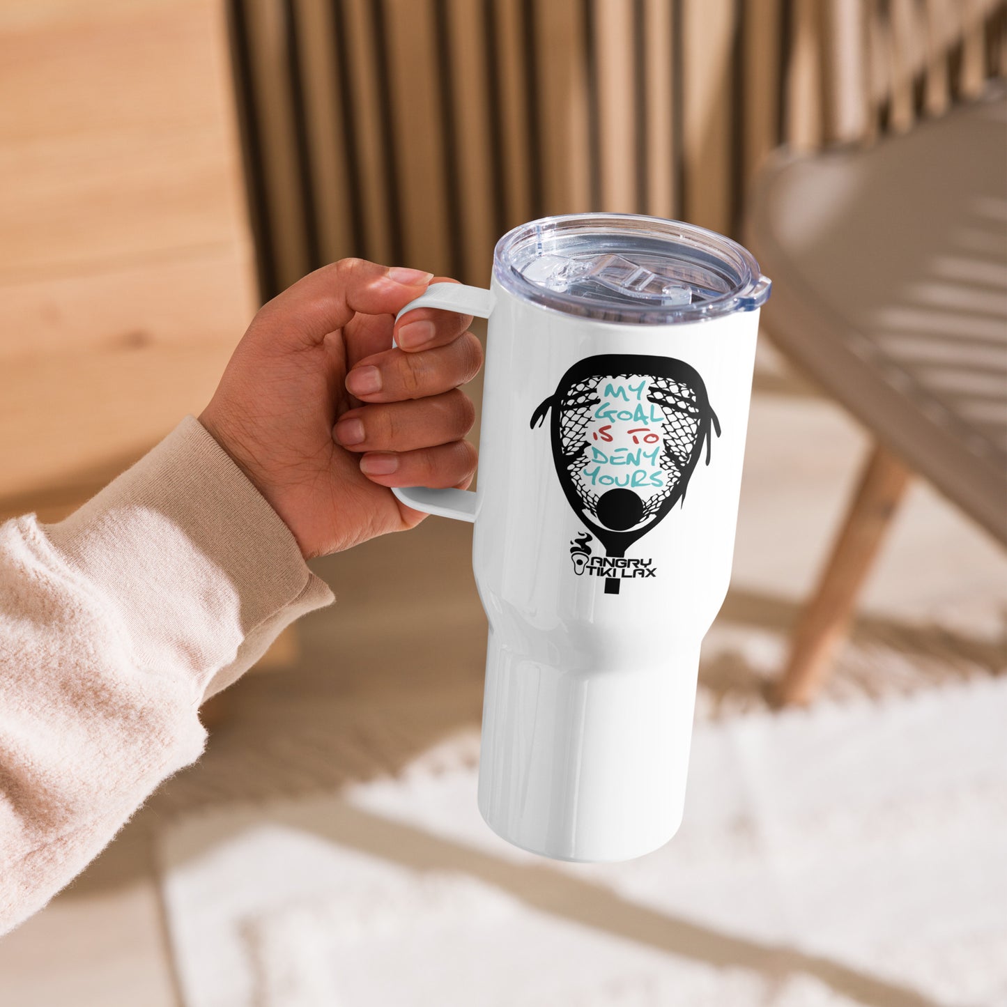 My goal is to deny yours lacrosse Travel mug with a handle
