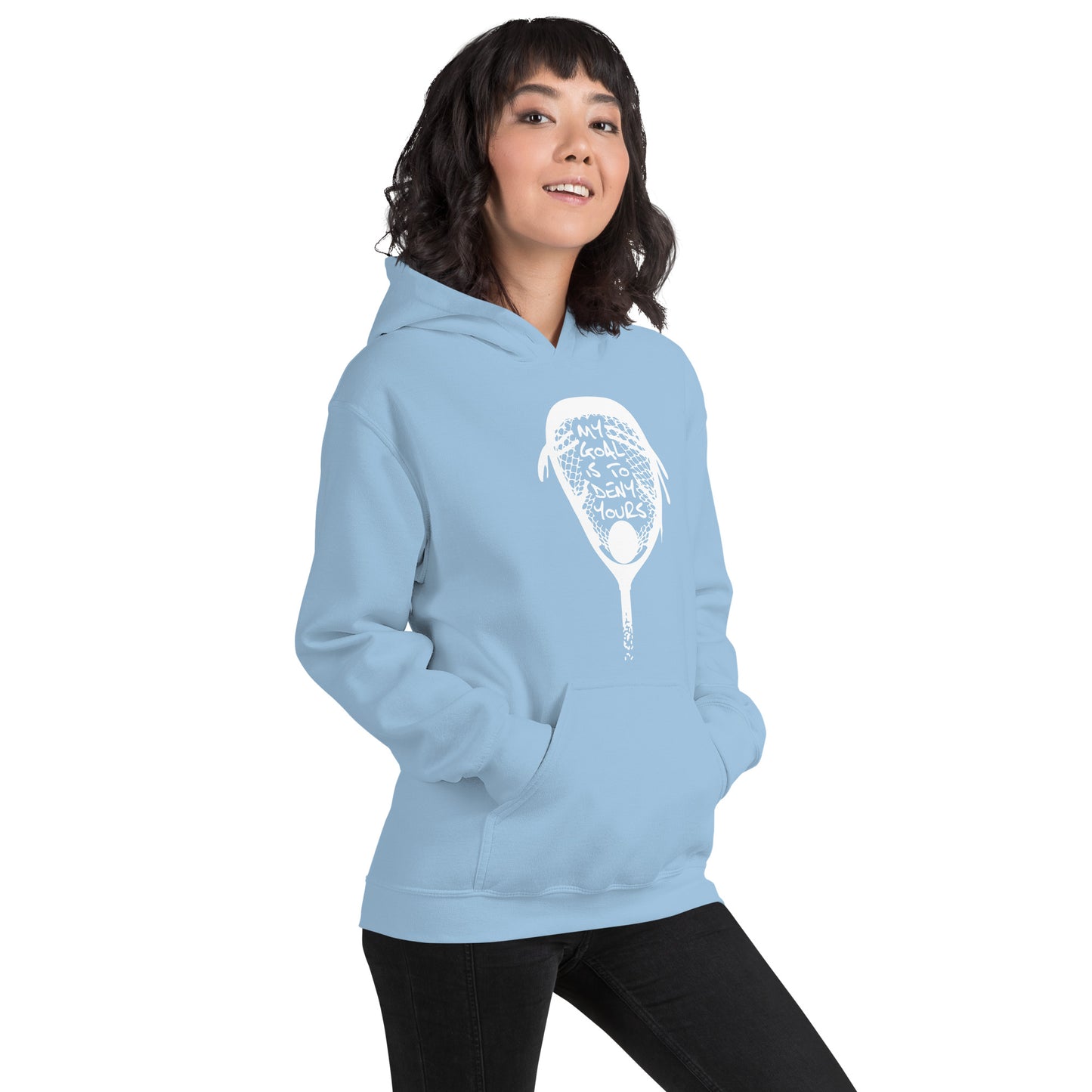My goal is to deny yours lacrosse Unisex Hoodie