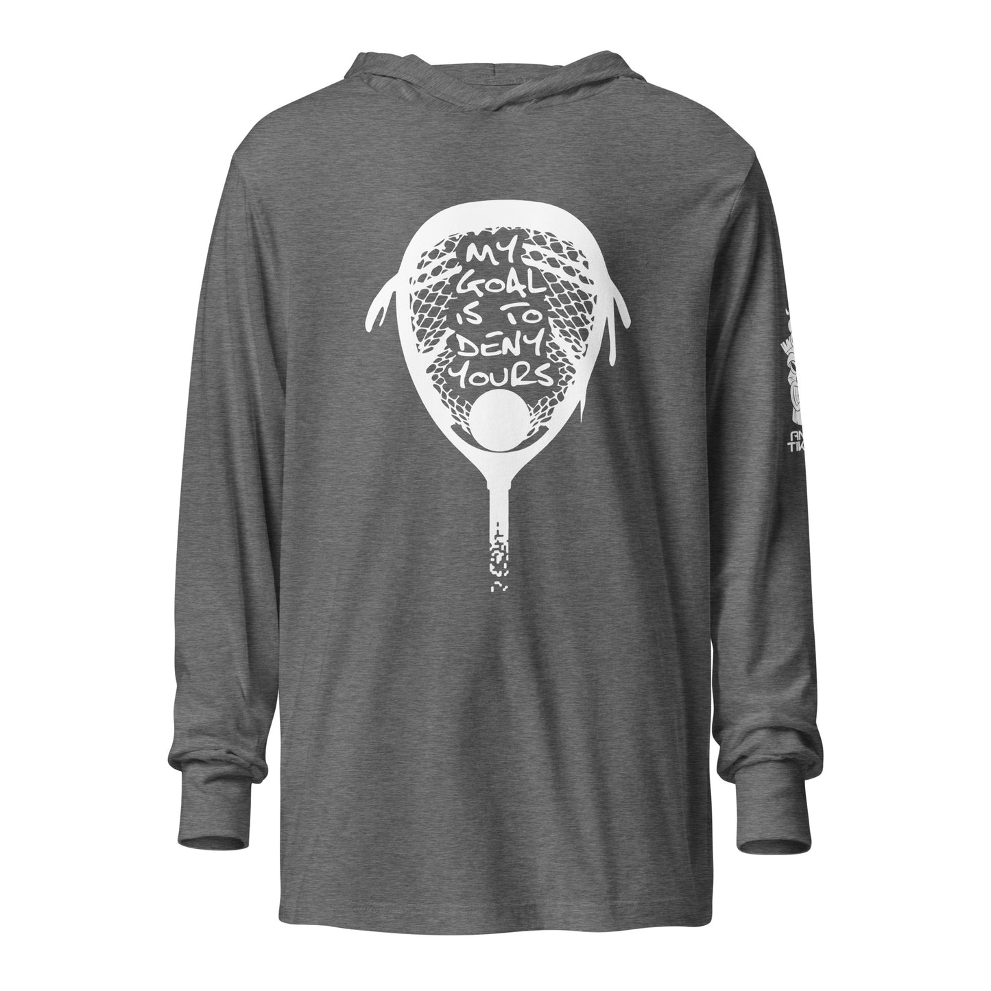 My goal is to deny yours lacrosse Hooded long-sleeve tee