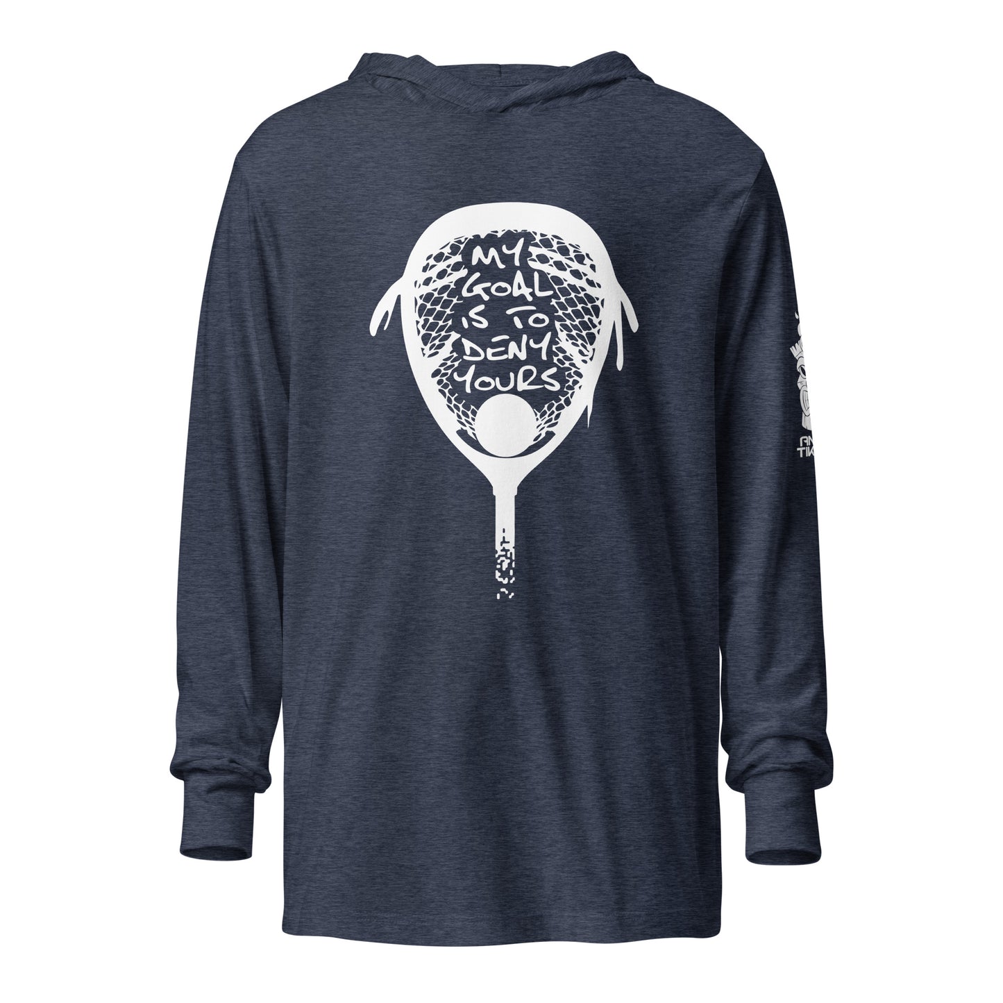My goal is to deny yours lacrosse Hooded long-sleeve tee