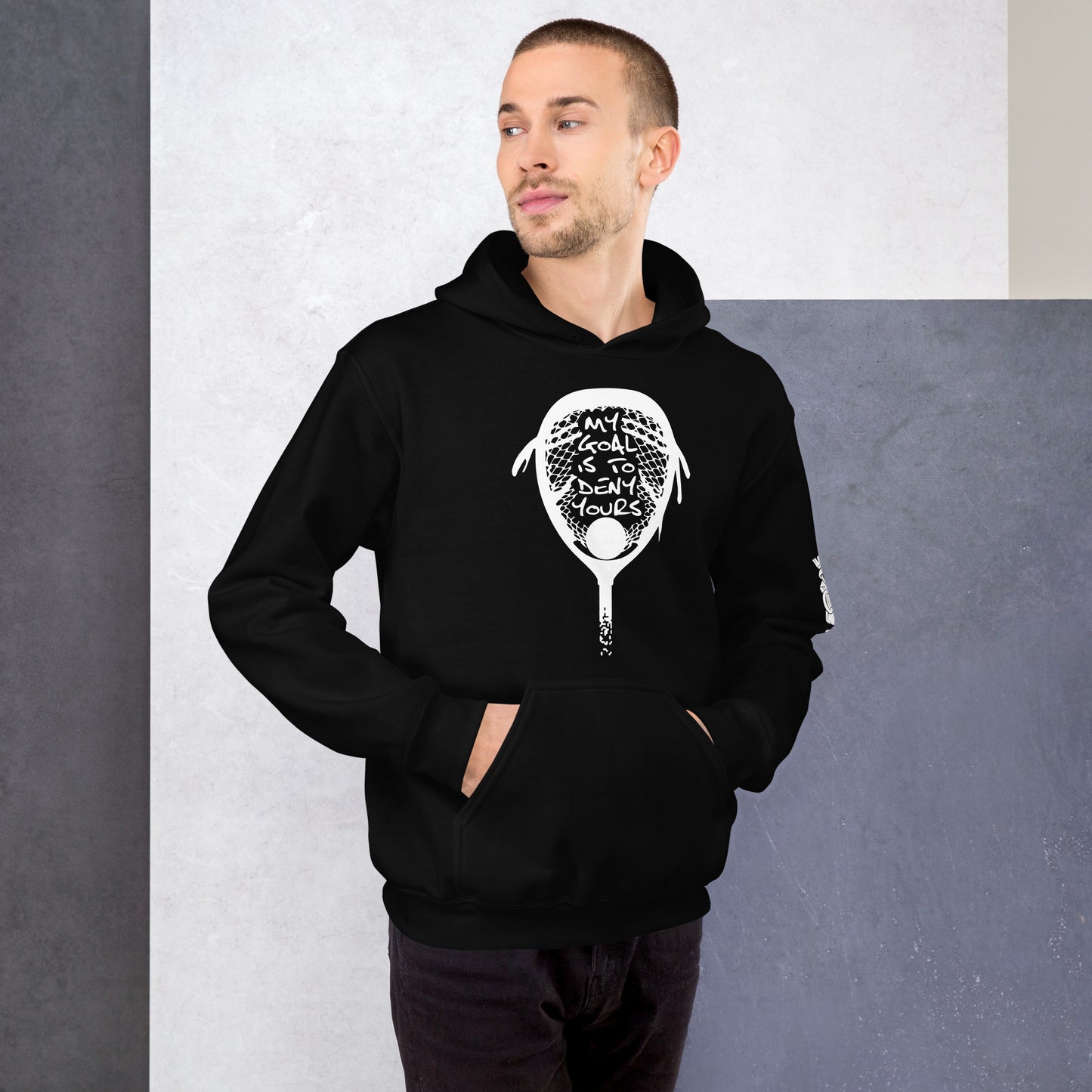 My goal is to deny yours lacrosse Unisex Hoodie