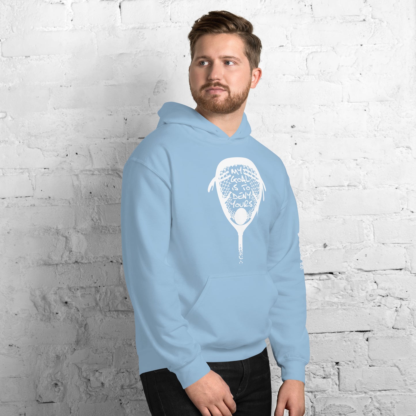 My goal is to deny yours lacrosse Unisex Hoodie