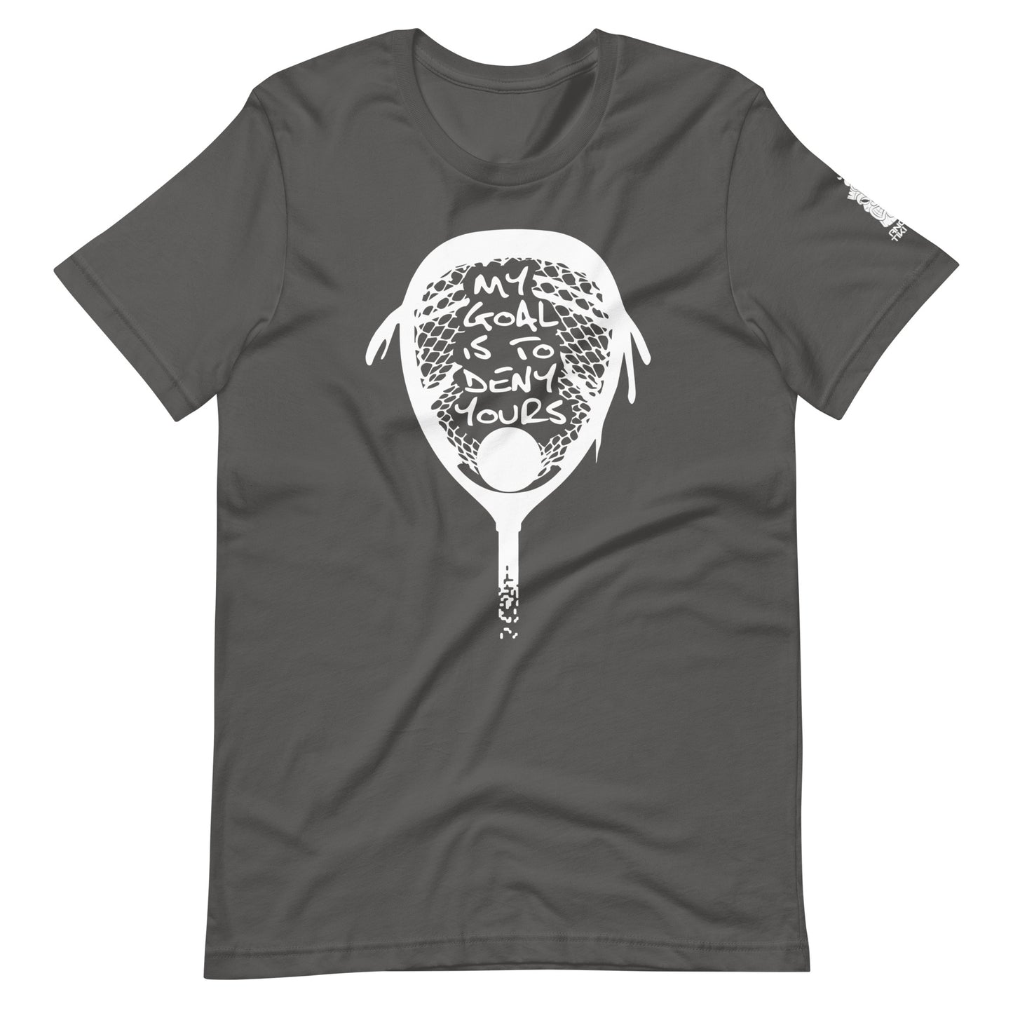 My goal is to deny yours lacrosse Unisex t-shirt