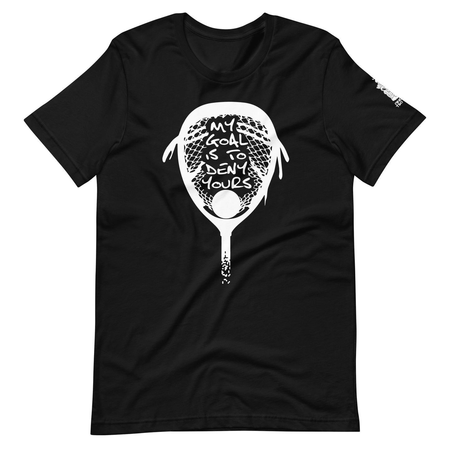 My goal is to deny yours lacrosse Unisex t-shirt